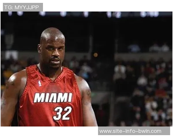 奥尼尔回忆06年夺冠时光渴望在那个家伙之前赢得第四个总冠军